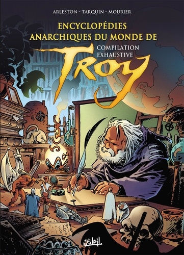 Encyclopédie anarchique du monde de Troy : Compilation exhaustive