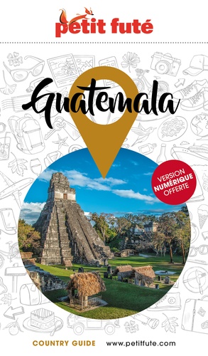 Petit Futé Guatemala. Edition 2022
