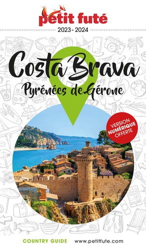 Petit Futé Costa Brava. Pyrénées de Gérone, Edition 2023-2024