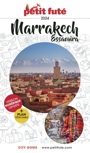 Petit Futé Marrakech Essaouira. Edition 2024. Avec 1 Plan détachable