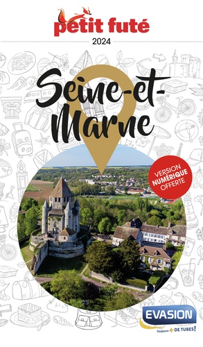 Petit Futé Seine-et-Marne. Edition 2024