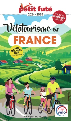 Petit Futé Vélotourisme en France. Edition 2024-2025