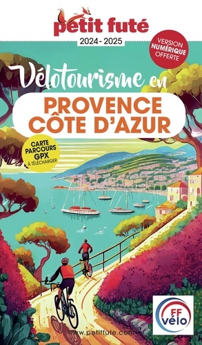 Petit Futé Vélotourisme en Provence Côte d'Azur. Edition 2024-2025