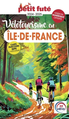Petit Futé Vélotourisme en Ile-de-France. Edition 2024