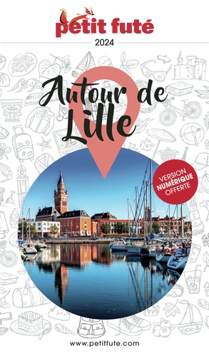 Petit Futé Autour de Lille. Edition 2024