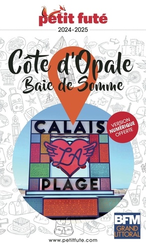 Petit Futé Côte d'Opale - Baie de Somme. Edition 2024-2025