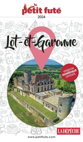Petit Futé Lot-et-Garonne. Edition 2024