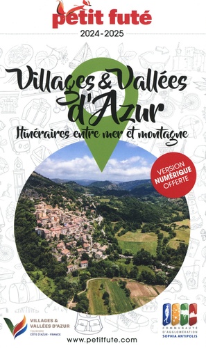 Petit Futé Villages et Vallées d'Azur. Itinéraires entre mer et montagne, Edition 2024-2025