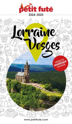 Petit Futé Lorraine Vosges. Edition 2024-2025