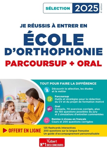 Je réussis mon entrée en école d'orthophonie. Parcoursup et oral , Edition 2025