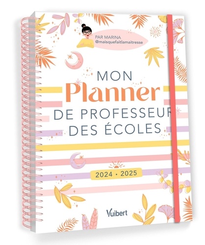 Mon planner de professeur des écoles. Cahier journal, suivi des élèves, gestion administrative, Edition 2024-2025