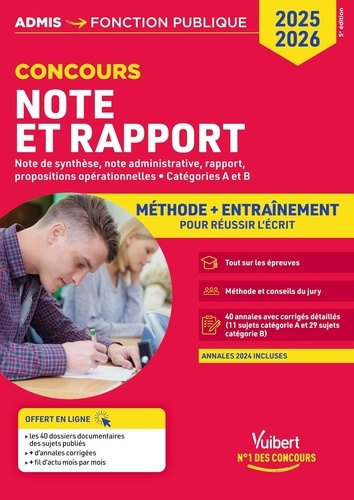 Note et rapport, note de synthèse, note administrative, rapport, propositions opérationnelles. Méthode et entraînements. 40 annales corrigées. Catégories A et B, Edition 2025-2026