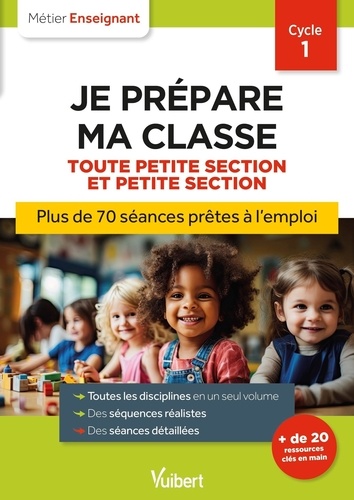 Je prépare ma classe de Toute Petite Section et Petite Section Cycle 1. 3e édition