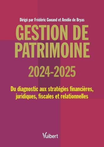 Gestion de patrimoine. Edition 2024-2025