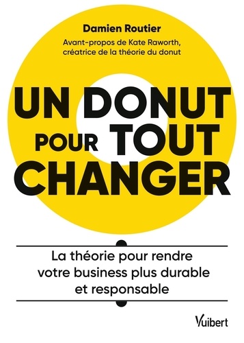 Un donut pour tout changer. La théorie pour rendre votre business plus durable et responsable