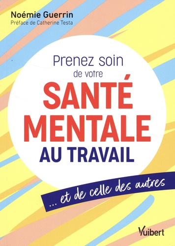 Prenez soin de votre santé mentale au travail… et de celle des autres