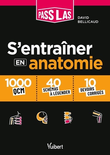 S'entrainer en anatomie PASS et LAS. 1000 QCM et 30 schémas légendés