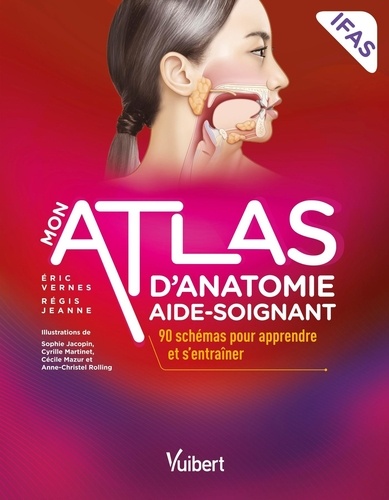 Mon atlas d'anatomie aide-soignant. 90 schémas pour apprendre et s'entraîner, Edition