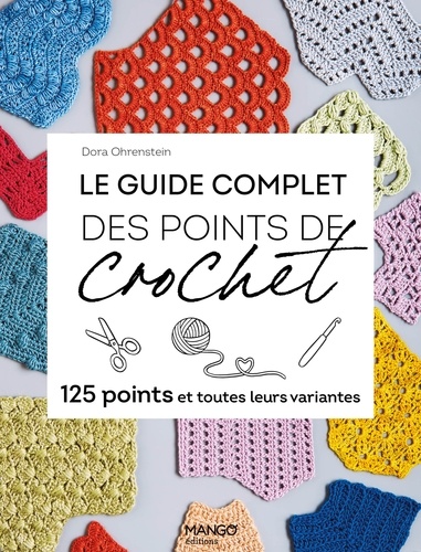 Le guide complet des points de crochet. 125 points et toutes leurs variantes