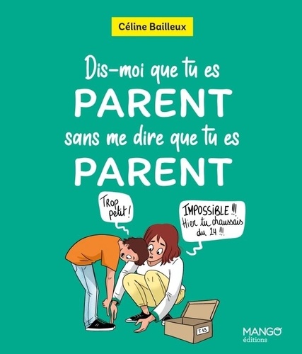 Dis-moi que tu es parent sans me dire que tu es parent