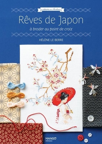 Rêves de Japon. A broder au point de croix