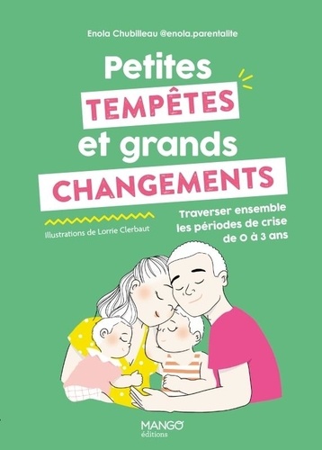 Petites tempêtes et grands changements. Traverser ensemble les périodes de crise de 0 à 3 ans