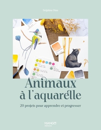 Animaux à l'aquarelle. 20 projets pour apprendre et progresser