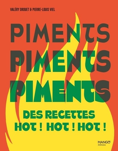 Piments. Des recettes hot ! hot ! hot !