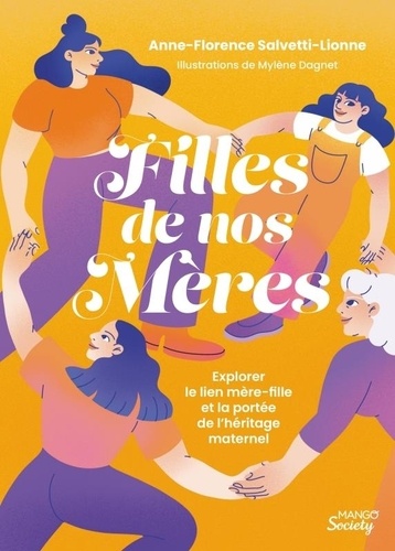 Filles de nos mères. Explorer le lien mère-fille et la portée de l'héritage maternel