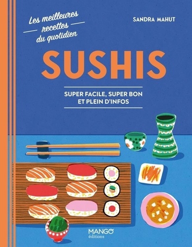 Sushis. Super facile, super bon et pleins d'infos