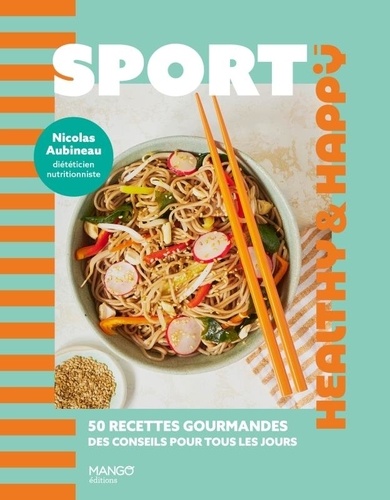 Sport. 50 recettes gourmandes et conseils pour tous les jours