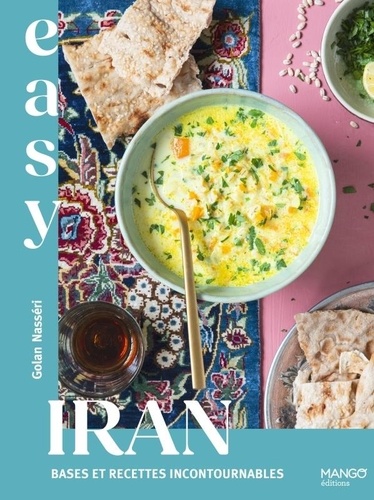 Easy Iran. Bases et recettes incontournables