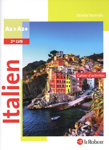 Italien 2de LVB A2-A2+ Strada Facendo. Cahier d'activités, Edition 2019