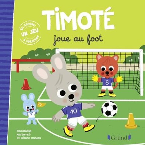 Timoté : Timoté joue au foot. Avec 1 jeu à détacher