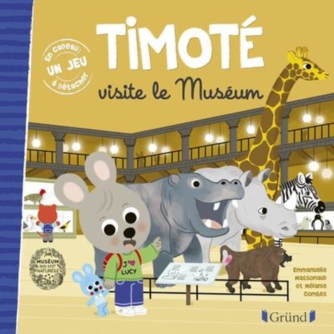 Timoté : Timoté visite le Muséum. Avec 1 jeu à détacher offert