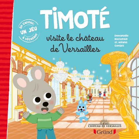 Timoté : Timoté visite le château de Versailles. Avec 1 jeu à détacher