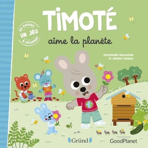 Timoté : Timoté aime la planète. Avec 1 jeu à détacher