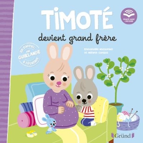 Timoté : Timoté devient grand frère. Avec une guirlande à détacher