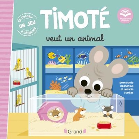 Timoté : Timoté veut un animal. Avec un jeu à détacher