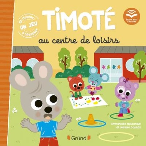 Timoté : Timoté va au centre de loisirs. Avec un jeu à détacher