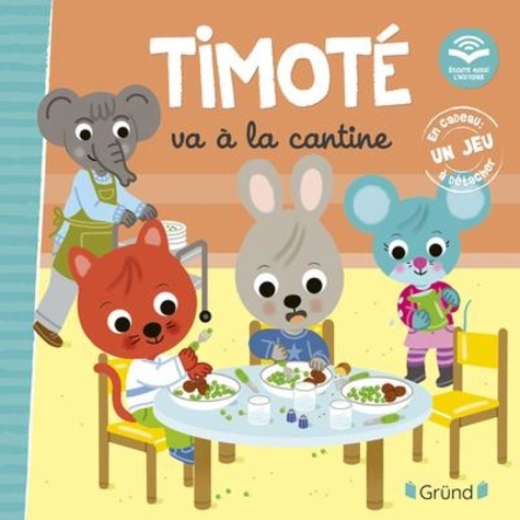 Timoté : Timoté va à la cantine. En cadeau : un jeu à détacher, avec 1 QR code