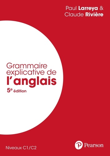 Grammaire explicative de l'anglais. Niveaux C1/C2, 5e édition