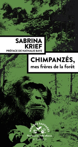 Chimpanzés, mes frères de la forêt