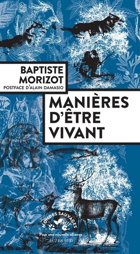 Manières d'être vivant. Enquêtes sur la vie à travers nous