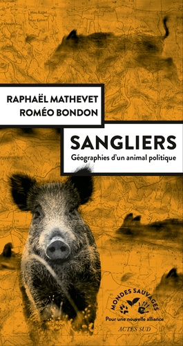 Sangliers. Géographies d'un animal politique