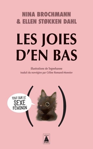 Les joies d'en bas. Tout sur le sexe féminin