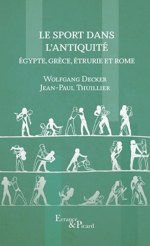 Le sport dans l'Antiquité. Egypte, Grèce, Etrurie et Rome