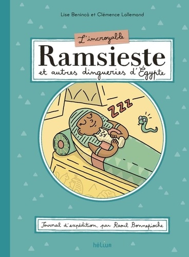 L'Incroyable Ramsieste et autres dingueries d'Egypte. Journal d'expédition, par Raoul Bonnepioche