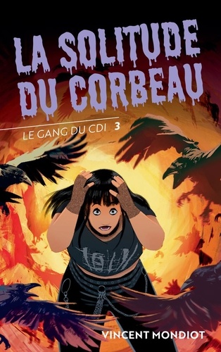 Le Gang du CDI Tome 3 : La solitude du corbeau