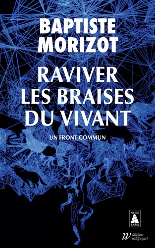 Raviver les braises du vivant. Un front commun